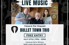 Voices In The Vineyard featuring The Bullet Town Trio at Century Farm Winery July 27th at 7pm
