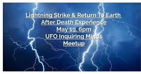 Lightning Strike & Return To Earth After Death Experience