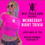 BTE Presents Wednesday Night Trivia - Reverie Brewing - Newtown CT - Dec 11 2024 - 7pm-9pm