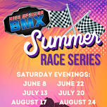 Sizzling Summer Series at High Springs BMX