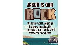 Jesus is our Rock VBS JUNE 5,6,7,8