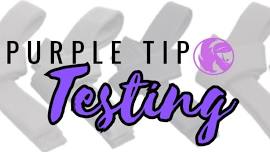 Purple Tip Testing