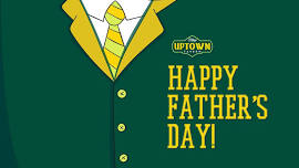Father's Day at Uptown!