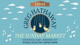 Greg Hathaway LIVE from The Sunday Market - Bessemer City!