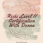 Reiki level II Certification With Donna