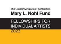 The GMF's Mary L. Nohl Fund Fellowships for Individual Artists 2023