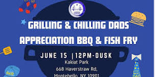 GRILLING & CHILLING: DADS APPRECIATION BBQ & FISH FRY