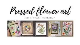 6/13 Pressed Flower Art sip & craft workshop