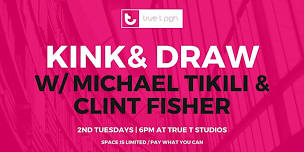 Kink & Draw w/ Michael Tikili & Clint Fisher