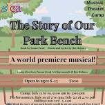 SLCA Summer Musical Camp: The Story of Our Park Bench