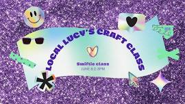 Local Lucy's Craft Class-- Swiftie Class