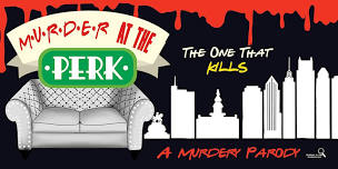 Murder at the Perk:  The One That Kills