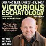 Victorious Eschatology with Dr. Harold Eberle