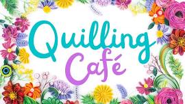 Quilling Café