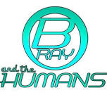 B-Ray and the Humans