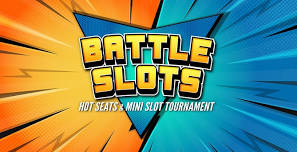 Battle Slots Hot Seats & Mini Slot Tournament