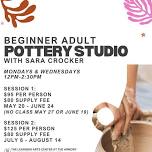 Beginner Adult Pottery with Sara Crocker