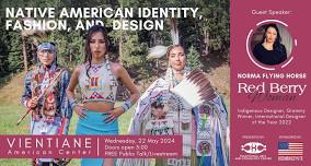 VIENTIANE TAEC Free Talk: "Native American Identity, Fashion, and Design" Norma Flying Horse