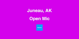 Open Mic - Juneau