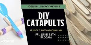 DIY Catapults at Leroy E. Botts Memorial Park