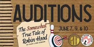 Auditions for the Summer show, The Somewhat True Tale of Robin Hood!