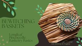 Longleaf Pine Needle Basketry