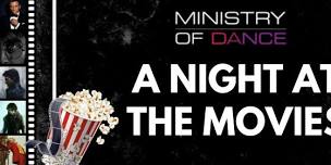 MINISTRY OF DANCE STUDIO present A NIGHT AT THE MOVIES