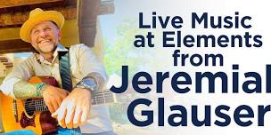 Live Music at Elements | Jeremiah Glauser