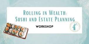 Rolling in Wealth  Sushi and Estate Planning,