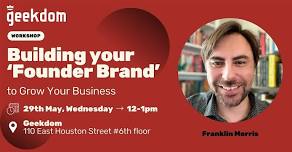 Building your 'Founder Brand' to Grow Your Business with Franklin Morris