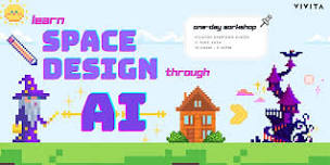 Learning Space Design Through AI: 1 Day Workshop!