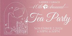 Ladies of Grace 10th Annual Tea Party