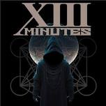 XIII Minutes @ R2H Ministries Event Center