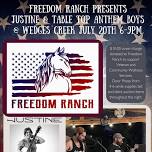 Freedom Ranch Presents Justine & Table Top Anthem Boys at Wedges Creek!