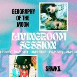 Living Room Session w/ SRWKS and Geography on the Moon