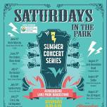 “Saturdays in the Park” ~ Summer Concert Series
