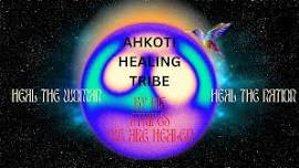 AHKOTI HEALING TRIBE:Heal the Woman Heal the Nation