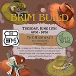 June 11th - Brim Build @ The Highway 5, Hibbing