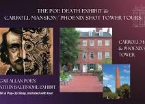 The Poe Death Exhibit & Carroll Mansion/ Phoenix Shot Tower Tours