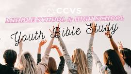 Youth Bible Study- Middle School & High School               — Calvary Chapel Valley Springs