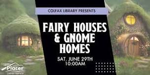 Fairy Houses and Gnome Homes at the Colfax Library
