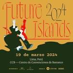 Future Islands @ CC Barranco