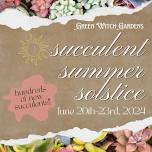 Succulent Summer Solstice at Green Witch Gardens
