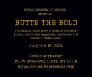 Butte the Bold at The Covellite Theatre