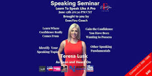 Speaking Seminar hosted by Teresa Lusk with ExecYou Coach