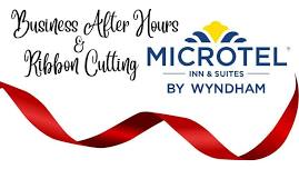 Business After Hours & Ribbon Cutting - Microtel Inn & Suites