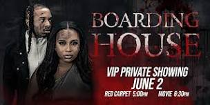 BOARDING HOUSE VIP Private Screening