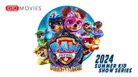 Summer Kid Show Series 2024 - Paw Patrol: The Mighty Movie