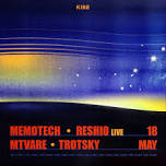 Mtvare, Trotsky , Reshio (live) Memotech