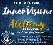 Inner Vision Group Mentorship: Alchemy in Motion (as an Every Day Practice)